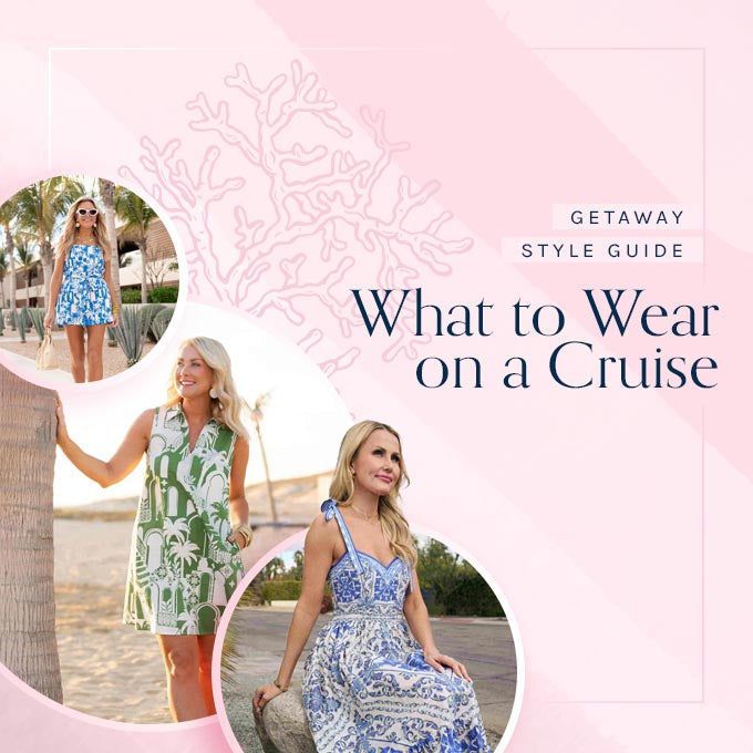 Getaway Style Guide: What to Wear on a Cruise
